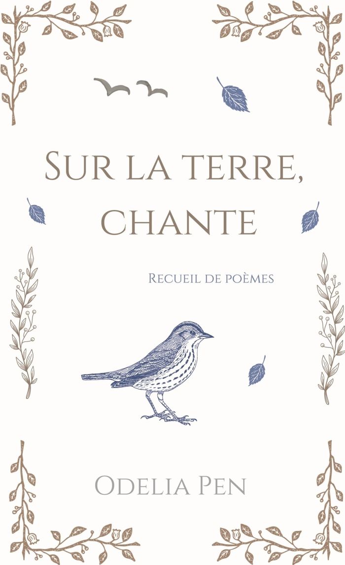 Couverture du livre « Sur la terre, chante : recueil de poèmes » de Odelia Pen, librairie Les Contes Infusés à Corte
