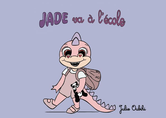 Couverture du livre « JADE VA A L'ECOLE. - ILLUSTRATIONS, COULEUR » de Julie Oubihi, librairie Les Contes Infusés à Corte