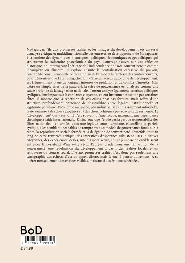 Quatrième de couverture de « L'IMPASSE MALGACHE - MADAGASCAR, L'ILE AUX PROMESSES TRAHIES ET LES MIRAGES DU DEVELOPPEMENT »
