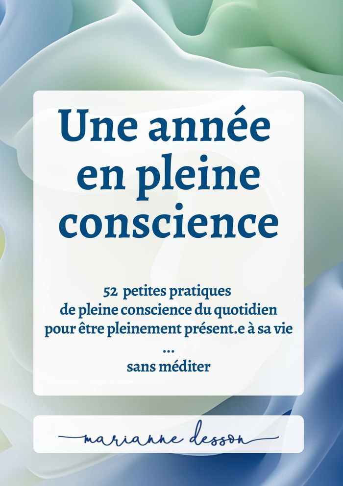 Couverture du livre « UNE ANNEE EN PLEINE CONSCIENCE - 52 PETITES PRATIQUES DE PLEINE CONSCIENCE DU QUOTIDIEN POUR ETRE PL », librairie Les Contes Infusés à Corte