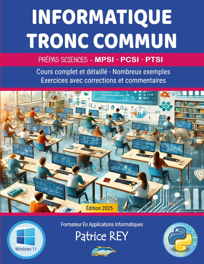 Couverture du livre « ITC informatique tronc commun : MPSI, PCSI, PTSI, cours [et] exercices » de Patrice Rey, librairie Les Contes Infusés à Corte