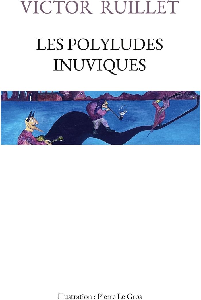 Couverture du livre « Les polyludes inuviques » de Victor Ruillet, librairie Les Contes Infusés à Corte