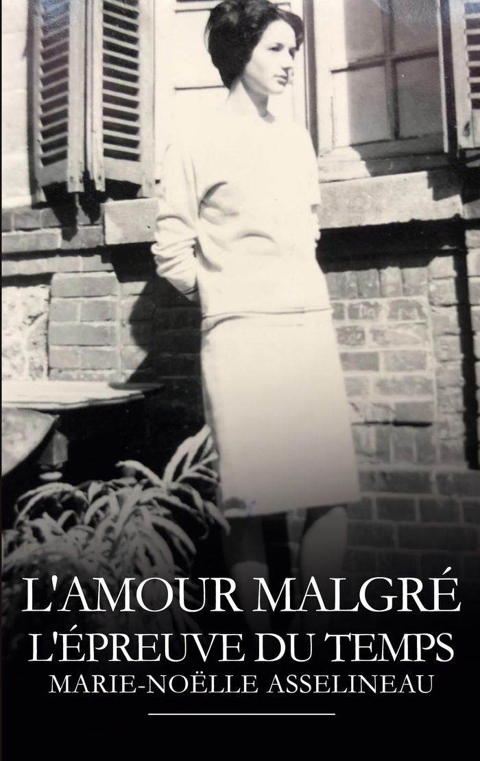 Couverture du livre « L'AMOUR MALGRE L'EPREUVE DU TEMPS » de M-N. Asselineau, librairie Les Contes Infusés à Corte