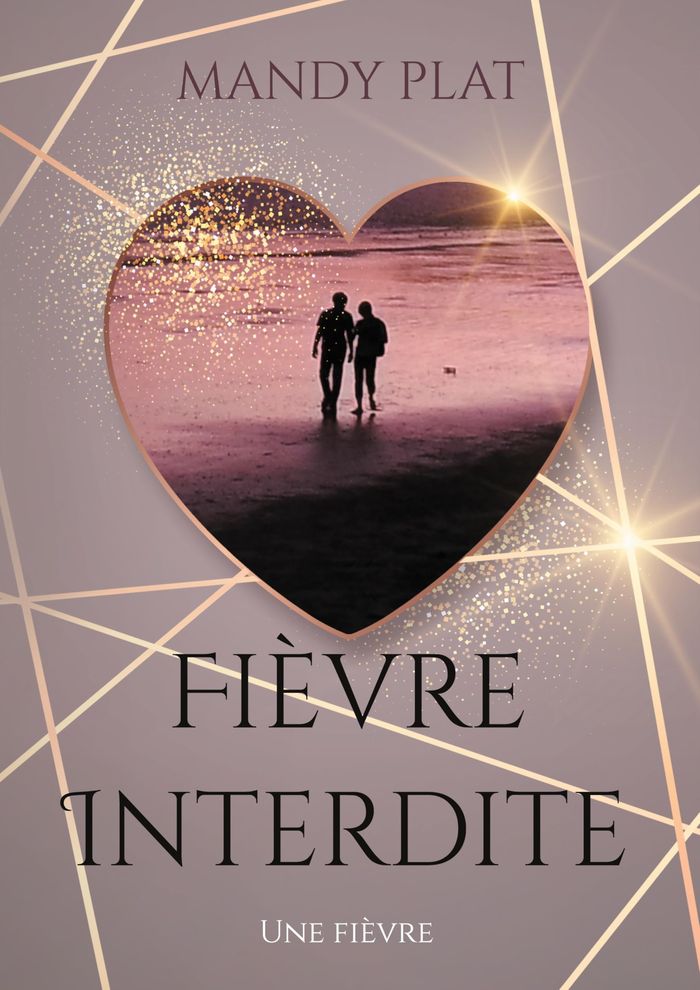 Couverture du livre « FIEVRE INTERDITE - UNE FIEVRE » de Mandy Plat, librairie Les Contes Infusés à Corte