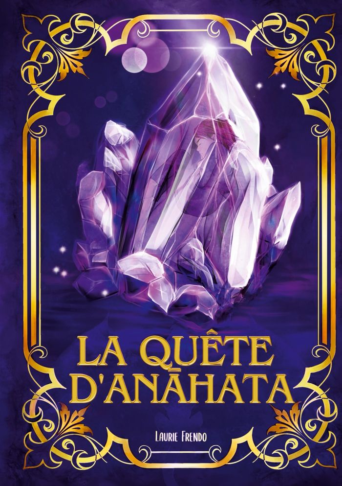 Couverture du livre « La quête d'Anahata » de Laurie Frendo, librairie Les Contes Infusés à Corte