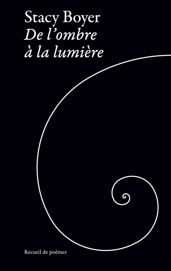 Couverture du livre « De l'ombre à la lumière : recueil de poèmes » de Stacy Boyer, librairie Les Contes Infusés à Corte