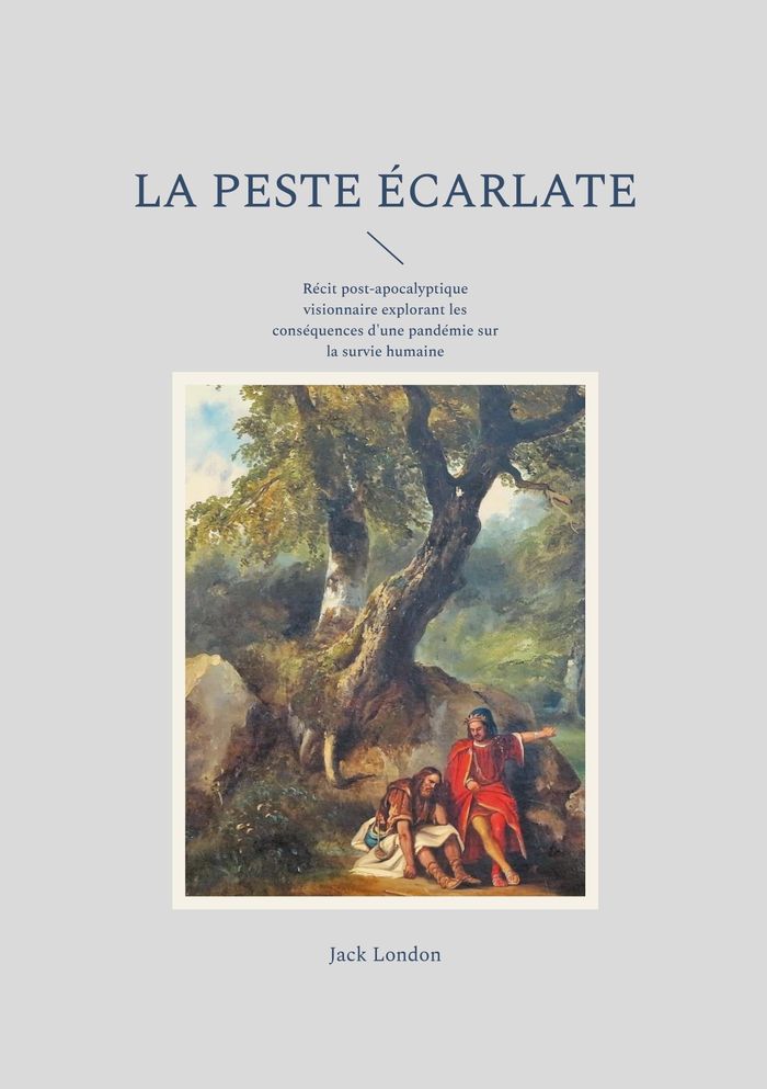 Couverture du livre « La peste écarlate : Récit post-apocalyptique visionnaire explorant les conséquences d'une pandémie sur la survie humaine » de Jack London, librairie Les Contes Infusés à Corte