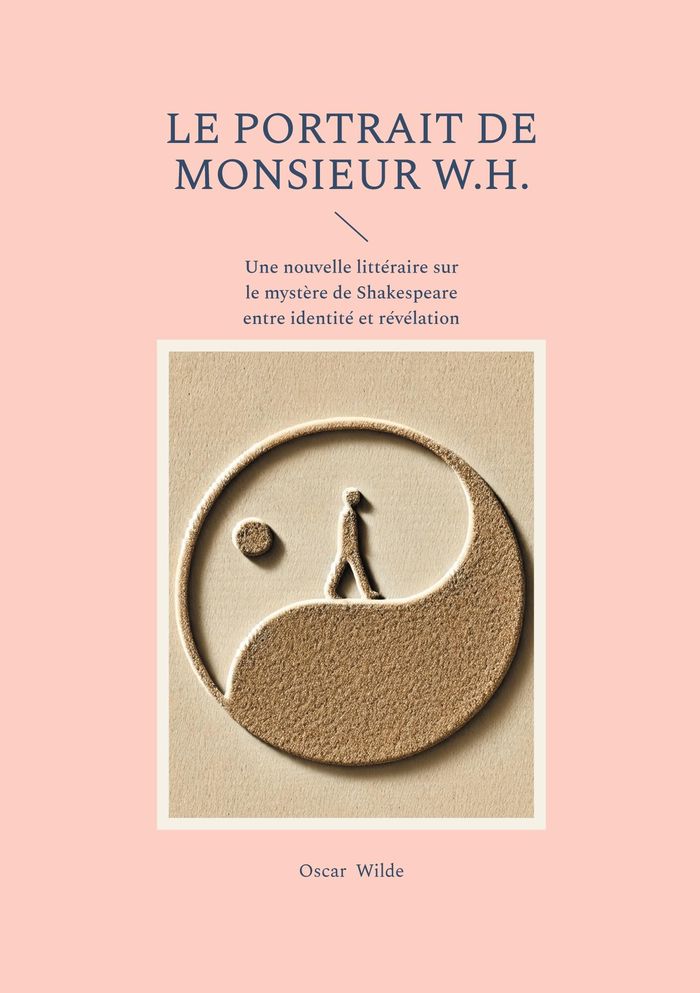 Couverture du livre « Le portrait de monsieur W.H. : Une nouvelle littéraire sur le mystère de Shakespeare entre identité et révélation » de Oscar Wilde, librairie Les Contes Infusés à Corte