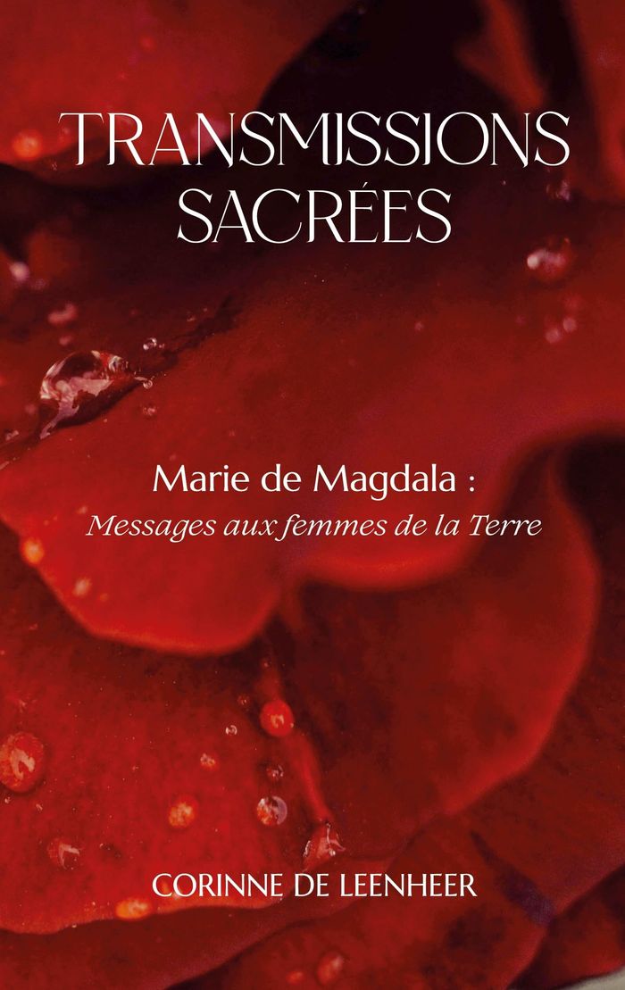 Couverture du livre « Transmission sacrées : Marie de Magdala » de Corinne de Leenheer, librairie Les Contes Infusés à Corte