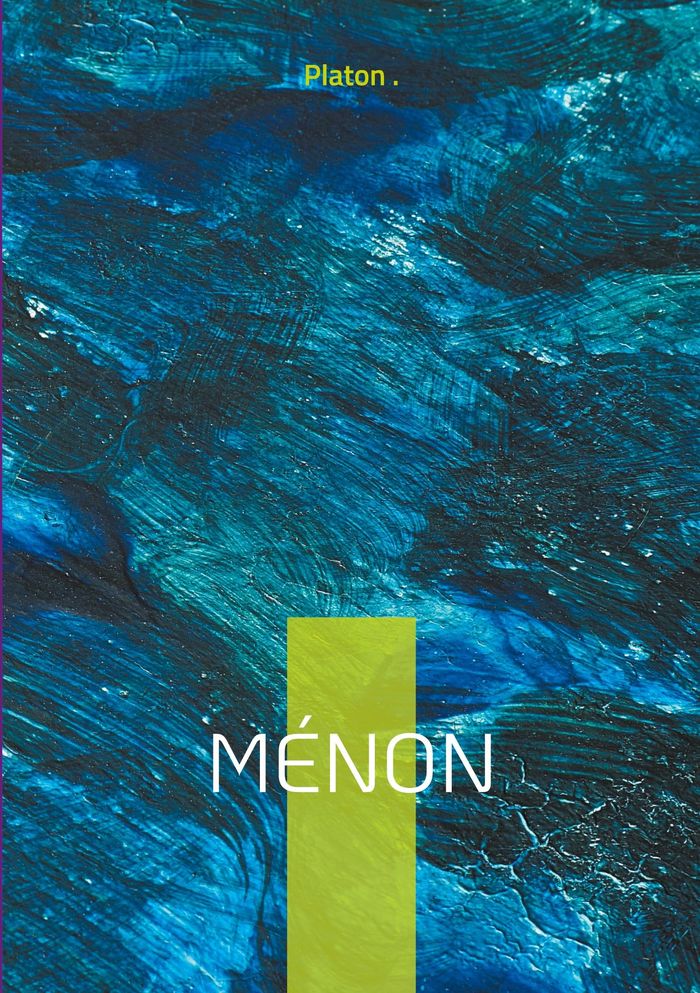 Couverture du livre « Ménon : Dialogue philosophique sur la vertu, la connaissance et la maïeutique socratique » de Platon, librairie Les Contes Infusés à Corte