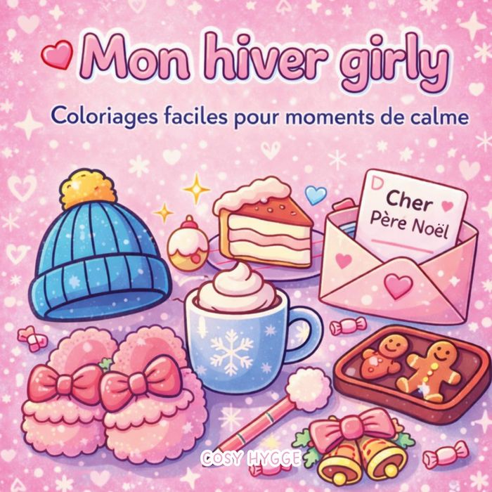 Couverture du livre « MON HIVER GIRLY - COLORIAGES FACILES POUR MOMENTS DE CALME » de Cosy Hygge, librairie Les Contes Infusés à Corte