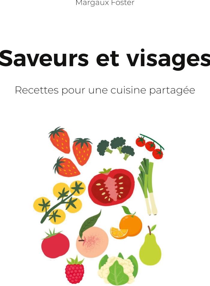 Couverture du livre « Saveurs et visages : recettes d'une cuisine partagée » de Margaux Foster, librairie Les Contes Infusés à Corte
