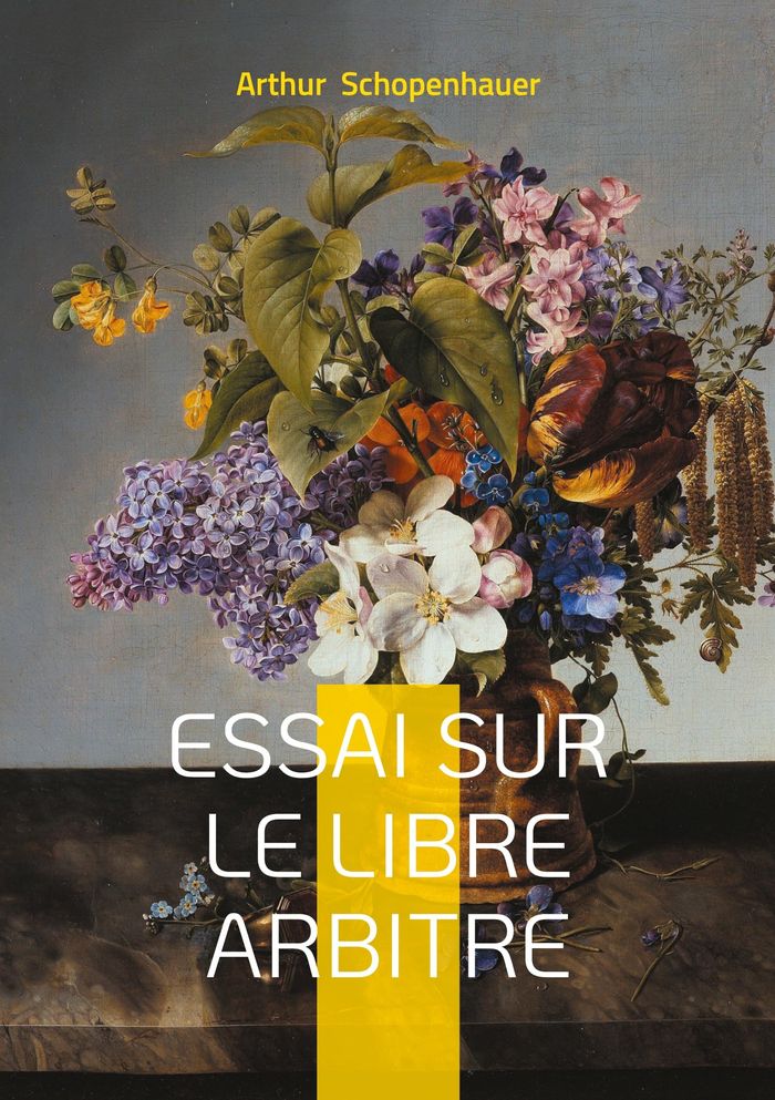 Couverture du livre « Essai sur le libre arbitre : Une exploration philosophique de la liberté, de la volonté et de la nécessité » de Arthur Schopenhauer, librairie Les Contes Infusés à Corte