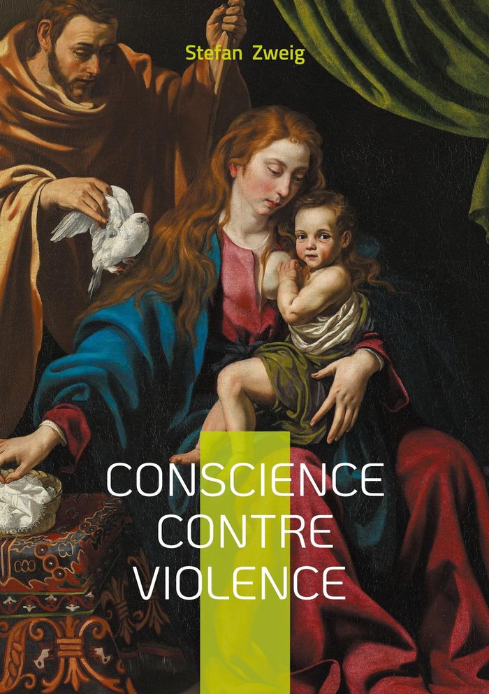 Couverture du livre « Conscience contre violence : une analyse percutante sur la liberté de conscience face au fanatisme religieux et à l'intégrisme » de Stefan Zweig, librairie Les Contes Infusés à Corte