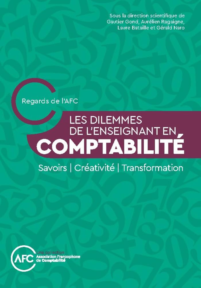 Couverture du livre « LES DILEMMES DE L'ENSEIGNANT EN COMPTABILITE - SAVOIRS, CREATIVITE, TRANSITIONS », librairie Les Contes Infusés à Corte