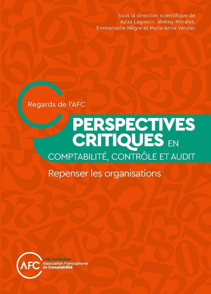 Couverture du livre « Perspectives critiques en comptabilité, contrôle et audit : repenser les organisations » de sous la direction scientifique de Aziza Laguecir, librairie Les Contes Infusés à Corte