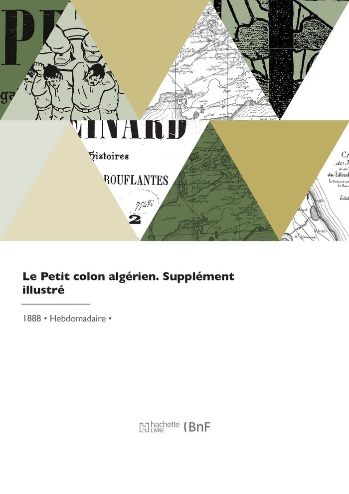 Couverture du livre « LE PETIT COLON ALGERIEN - SUPPLEMENT ILLUSTRE » de Collectif, librairie Les Contes Infusés à Corte