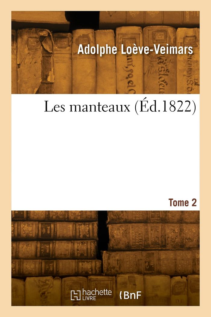 Couverture du livre « LES MANTEAUX. TOME 2 » de A. Loeve-Veimars, librairie Les Contes Infusés à Corte