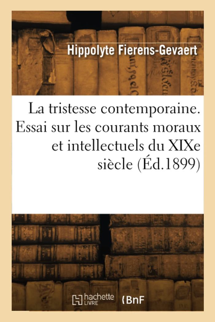 Couverture du livre « LA TRISTESSE CONTEMPORAINE » de H. Fierens-Gevaert, librairie Les Contes Infusés à Corte