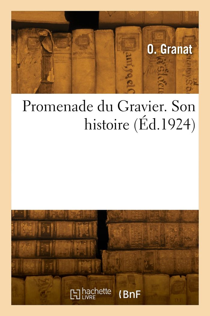 Couverture du livre « PROMENADE DU GRAVIER. SON HISTOIRE » de O. Granat, librairie Les Contes Infusés à Corte