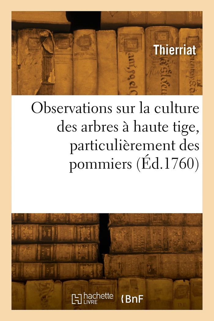 Couverture du livre « OBSERVATIONS SUR LA CULTURE DES ARBRES A HAUTE TIGE, PARTICULIEREMENT DES POMMIERS » de Thierrat A A., librairie Les Contes Infusés à Corte
