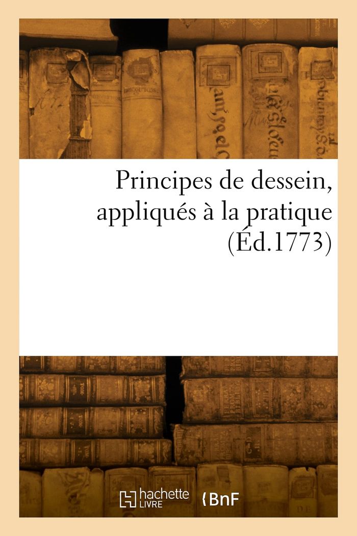 Couverture du livre « PRINCIPES DE DESSEIN, APPLIQUES A LA PRATIQUE » de Collectif, librairie Les Contes Infusés à Corte