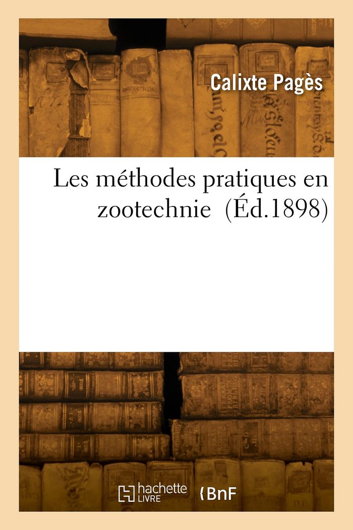 Couverture du livre « LES METHODES PRATIQUES EN ZOOTECHNIE » de Jean-Pierre Pages, librairie Les Contes Infusés à Corte