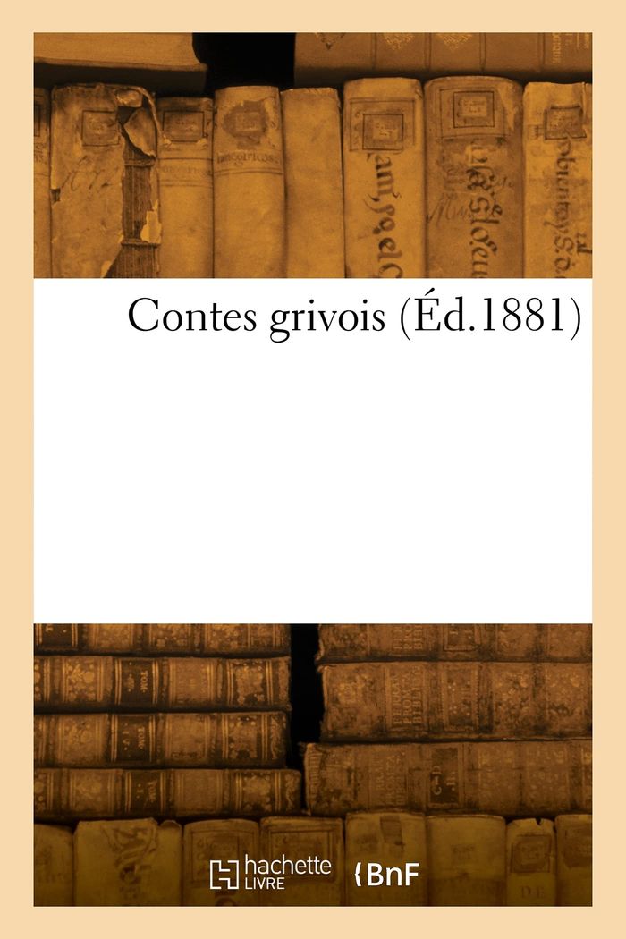 Couverture du livre « CONTES GRIVOIS », librairie Les Contes Infusés à Corte