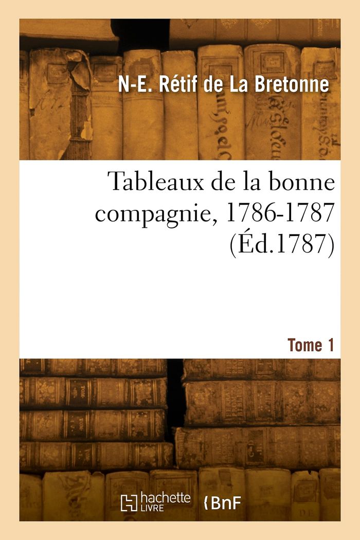 Couverture du livre « TABLEAUX DE LA BONNE COMPAGNIE. TOME 1 », librairie Les Contes Infusés à Corte