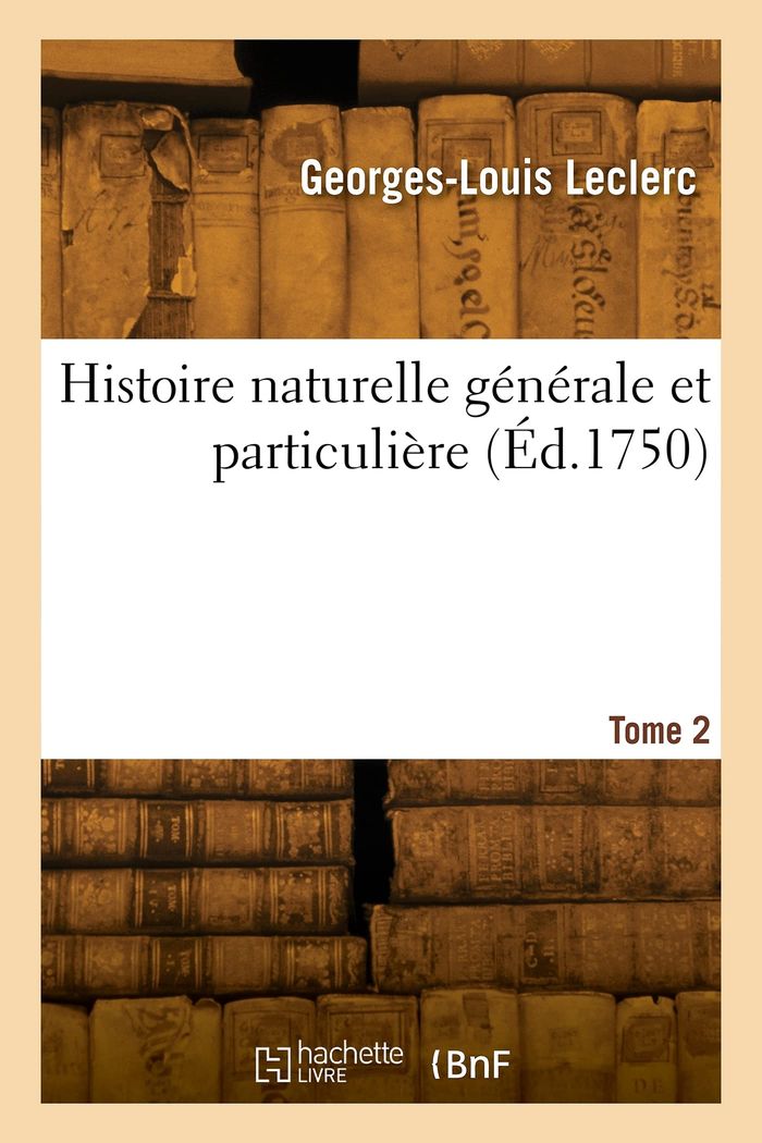 Couverture du livre « HISTOIRE NATURELLE GENERALE ET PARTICULIERE. TOME 2 » de Buffon, librairie Les Contes Infusés à Corte