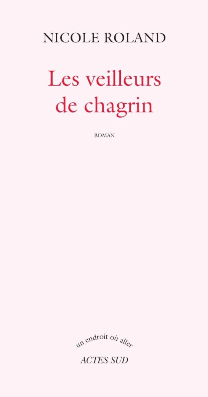 Couverture du livre « LES VEILLEURS DE CHAGRIN » de Nicole Roland, librairie Les Contes Infusés à Corte