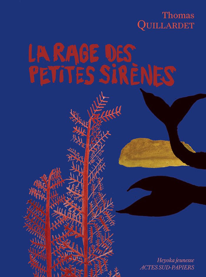 Couverture du livre « LA RAGE DES PETITES SIRENES - ILLUSTRATIONS, COULEUR » de Quillardet/auguste, librairie Les Contes Infusés à Corte