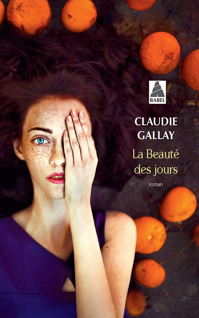 Couverture du livre « La beauté des jours : roman » de Claudie Gallay, librairie Les Contes Infusés à Corte