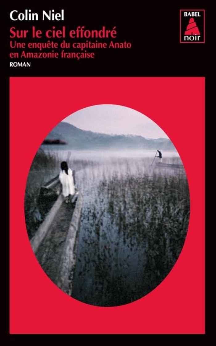 Couverture du livre « SUR LE CIEL EFFONDRE - UNE ENQUETE DU CAPITAINE ANATO EN AMAZONIE FRANCAISE - ILLUSTRATIONS, NOIR ET » de Colin Niel, librairie Les Contes Infusés à Corte