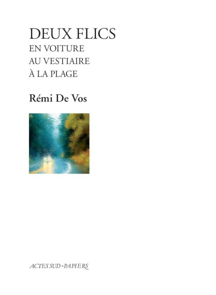 Couverture du livre « DEUX FLICS EN VOITURE, AU VESTIAIRE, A LA PLAGE » de De Vos Remi, librairie Les Contes Infusés à Corte