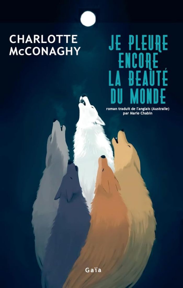 Couverture du livre « Je pleure encore la beauté du monde » de Charlotte McConaghy, librairie Les Contes Infusés à Corte