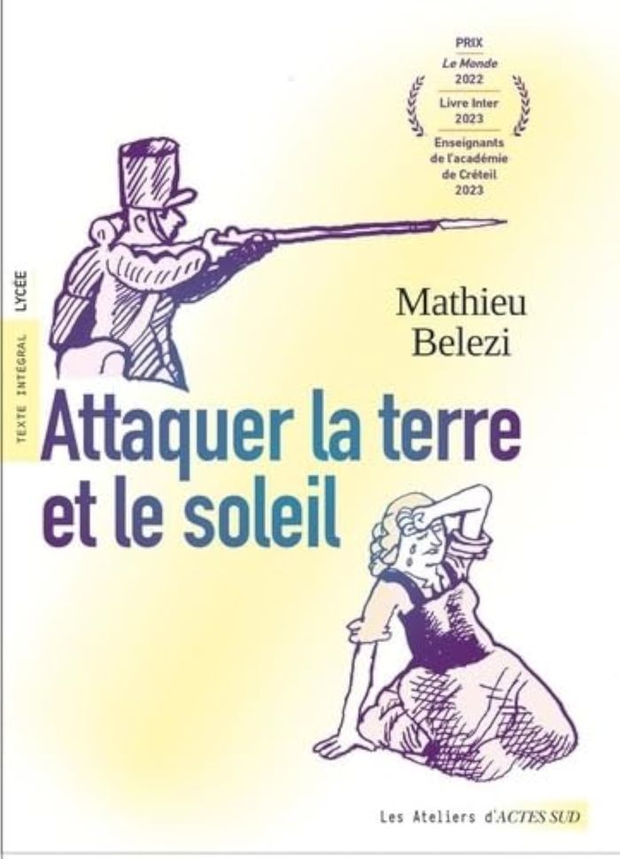 Couverture du livre « Attaquer la terre et le soleil » de Mathieu Belezi, librairie Les Contes Infusés à Corte