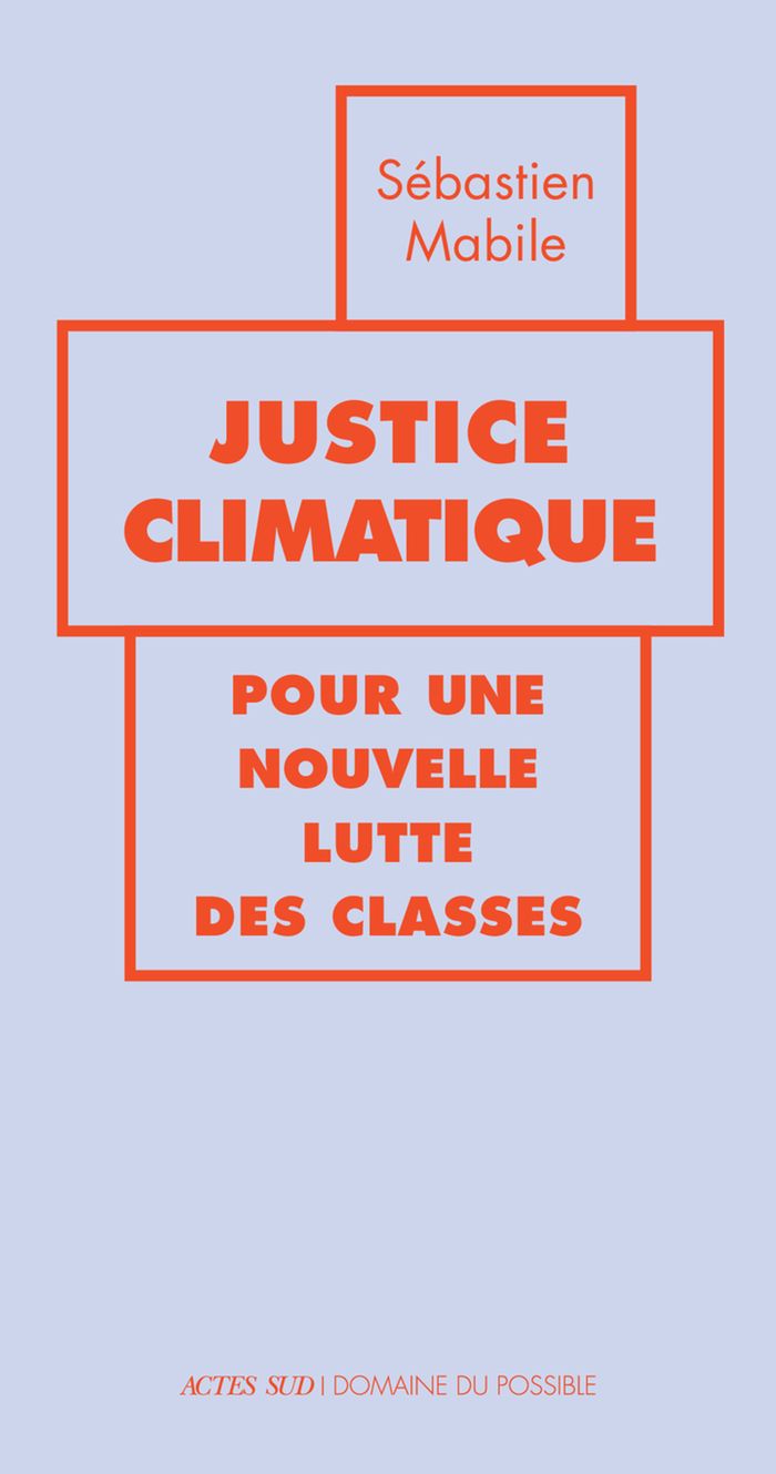 Couverture du livre « Justice climatique : pour une nouvelle lutte des classes » de Sébastien Mabile, librairie Les Contes Infusés à Corte