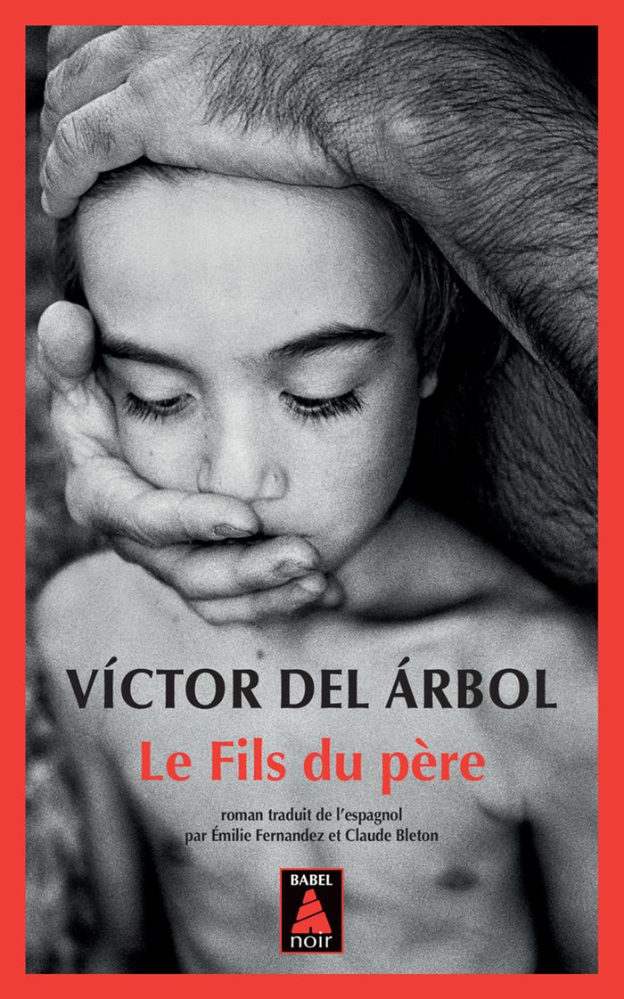 Couverture du livre « Le fils du père » de Víctor del Árbol, librairie Les Contes Infusés à Corte