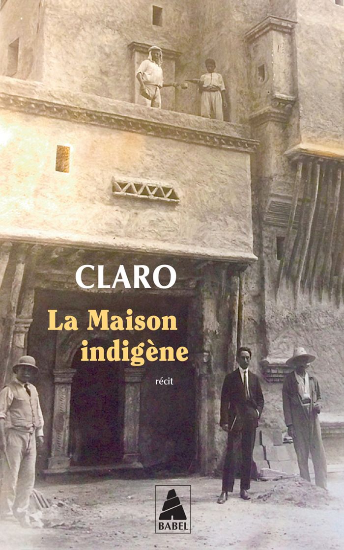 Couverture du livre « La maison indigène : récit » de Claro, librairie Les Contes Infusés à Corte