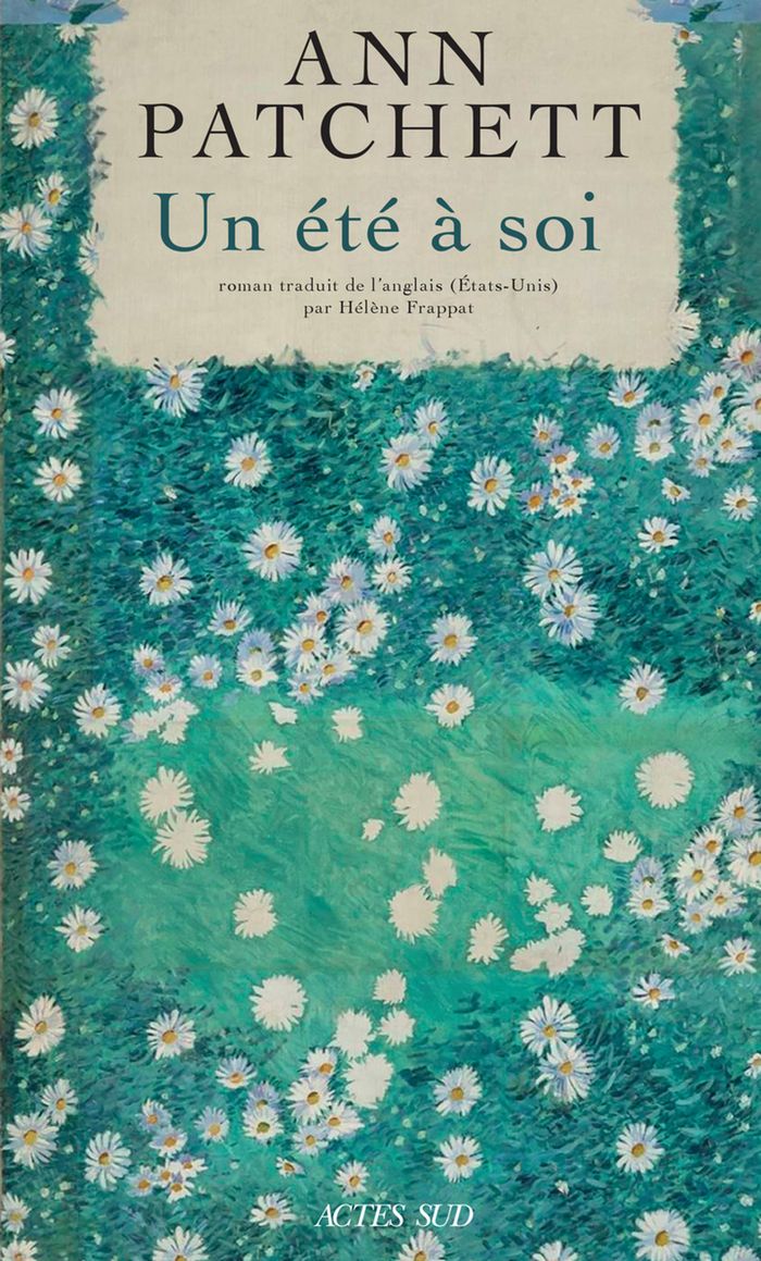 Couverture du livre « Un été à soi » de Ann Patchett, librairie Les Contes Infusés à Corte