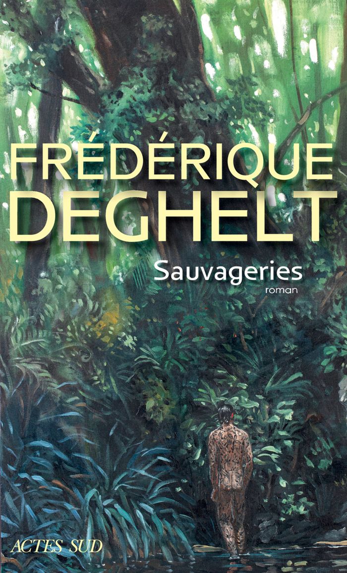 Couverture du livre « Sauvageries : roman » de Frédérique Deghelt, librairie Les Contes Infusés à Corte