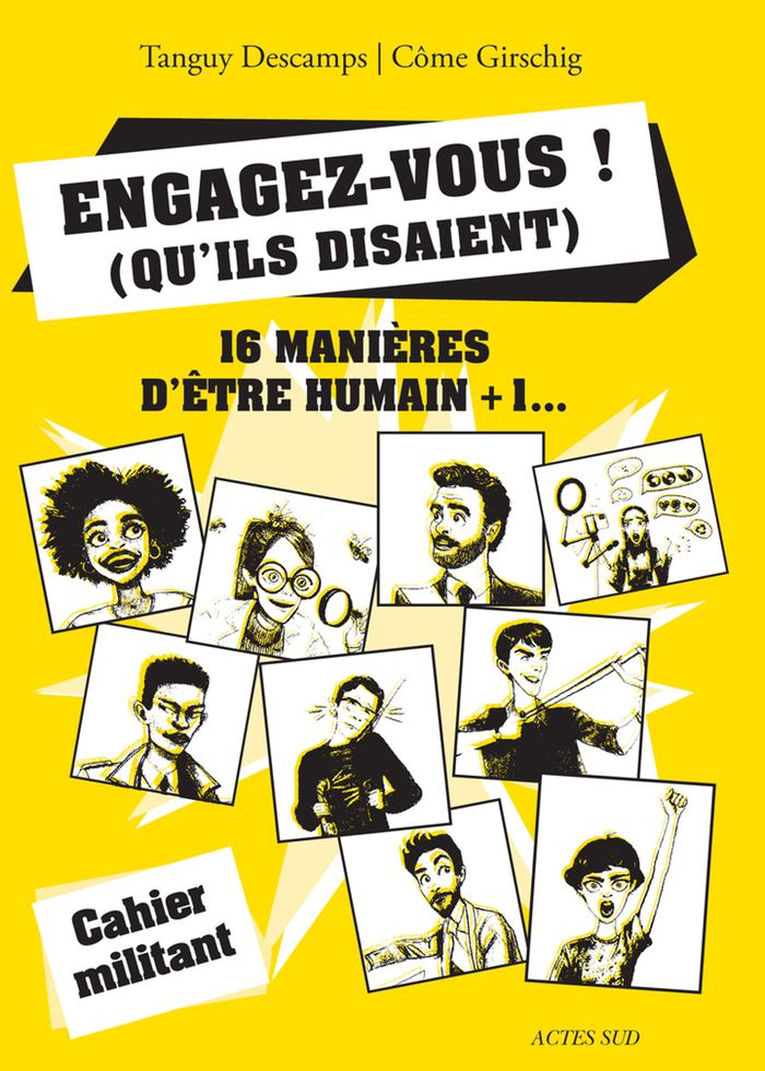 Couverture du livre « Engagez-vous !, qu'ils disaient : 16 manières d'être humain + 1 » de Tanguy Descamps, librairie Les Contes Infusés à Corte
