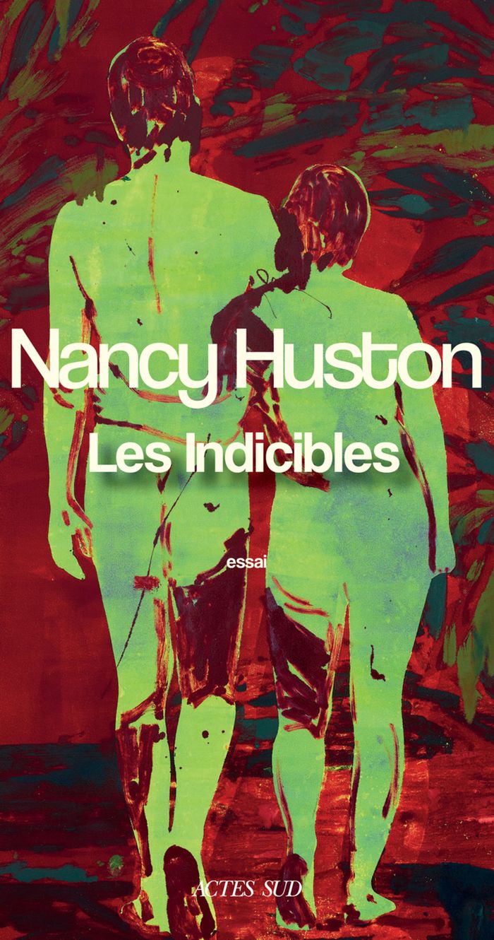 Couverture du livre « Les indicibles : essai » de Nancy Huston, librairie Les Contes Infusés à Corte