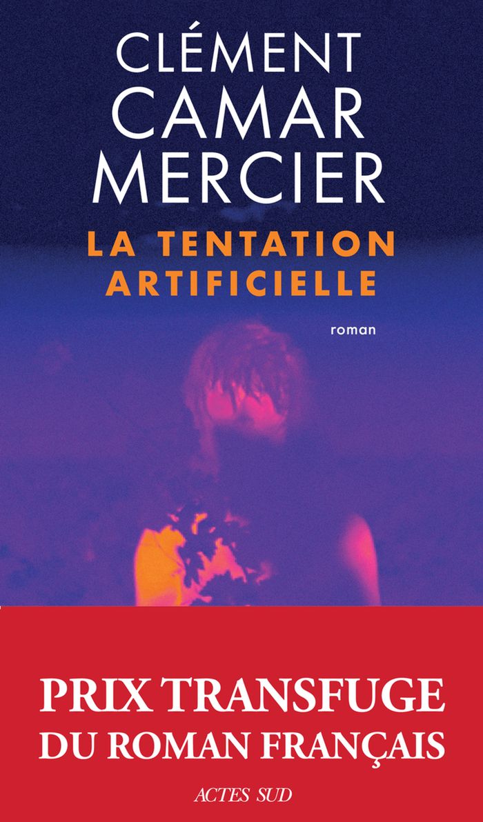 Couverture du livre « La tentation artificielle : roman » de Clément Camar-Mercier, librairie Les Contes Infusés à Corte