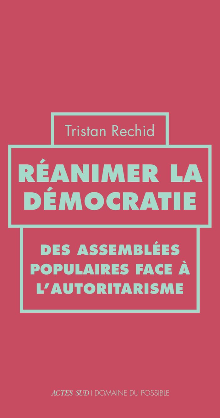 Couverture du livre « Réanimer la démocratie : des assemblées populaires face à l'autoritarisme », librairie Les Contes Infusés à Corte