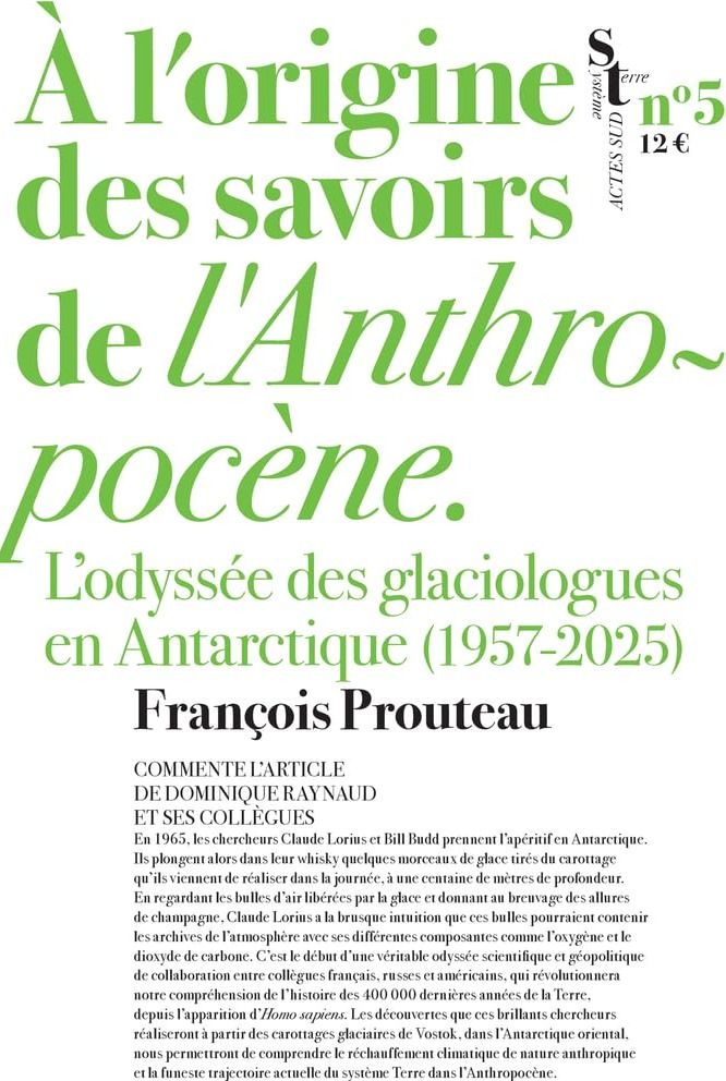 Couverture du livre « À l'origine des savoirs de l'anthropocène : l'odyssée des glaciologues en Antarctique 1957-2025 » de François Prouteau, librairie Les Contes Infusés à Corte