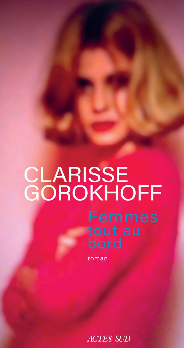 Couverture du livre « Femmes tout au bord : roman » de Clarisse Gorokhoff, librairie Les Contes Infusés à Corte