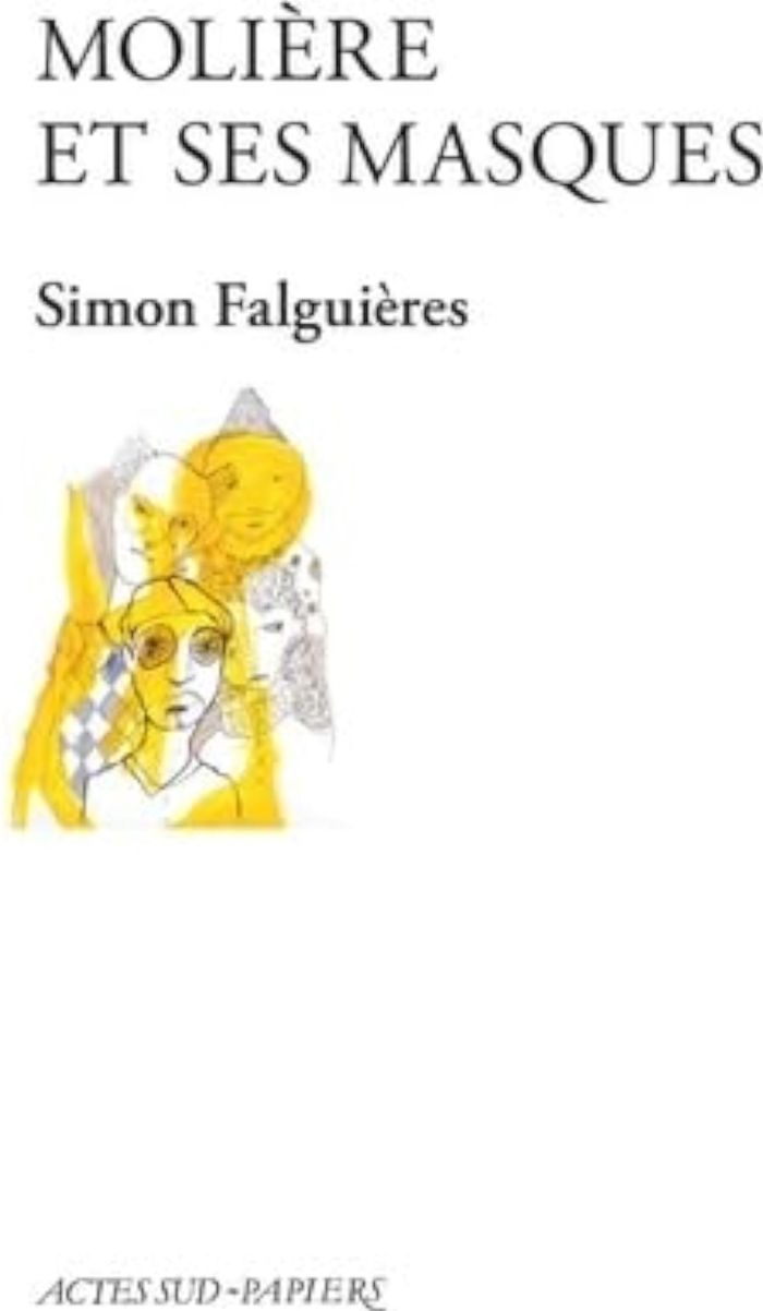 Couverture du livre « Molière et ses masques » de Simon Falguières, librairie Les Contes Infusés à Corte