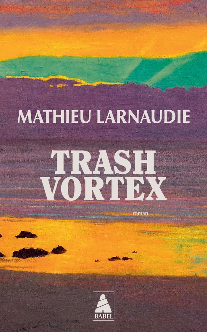 Couverture du livre « Trash vortex » de Mathieu Larnaudie, librairie Les Contes Infusés à Corte